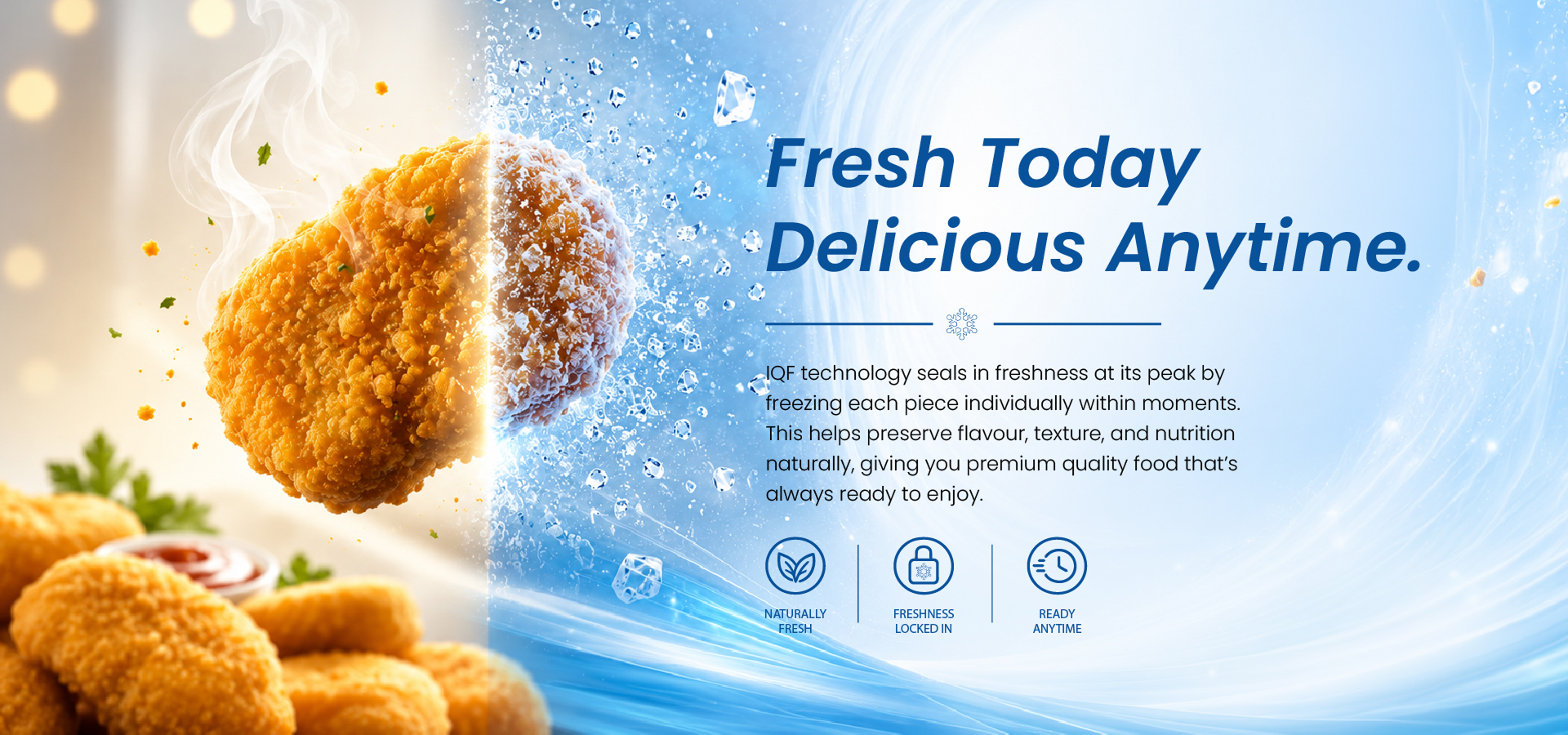 Fresh Today Delicious Anytime