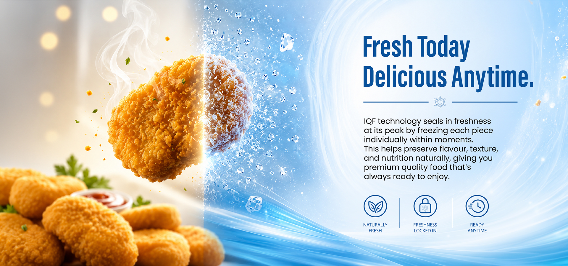 Fresh today delicious anytime.